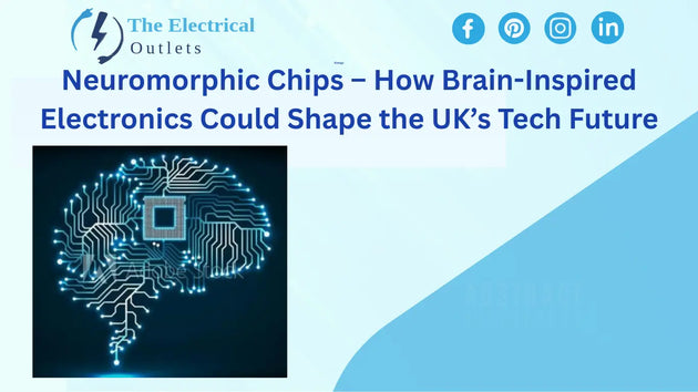 Neuromorphic Chips – How Brain-Inspired Electronics Could Shape the UK’s Tech Future