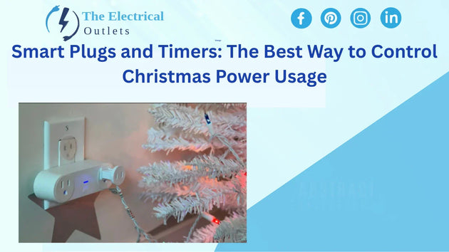 Smart Plugs and Timers: The Best Way to Control Christmas Power Usage